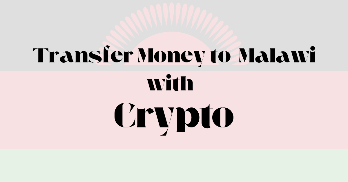 Sending Money to Malawi Using Cryptocurrency: Fast, Secure, and Cost-Effective Solutions in 2025